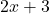 2 x +3